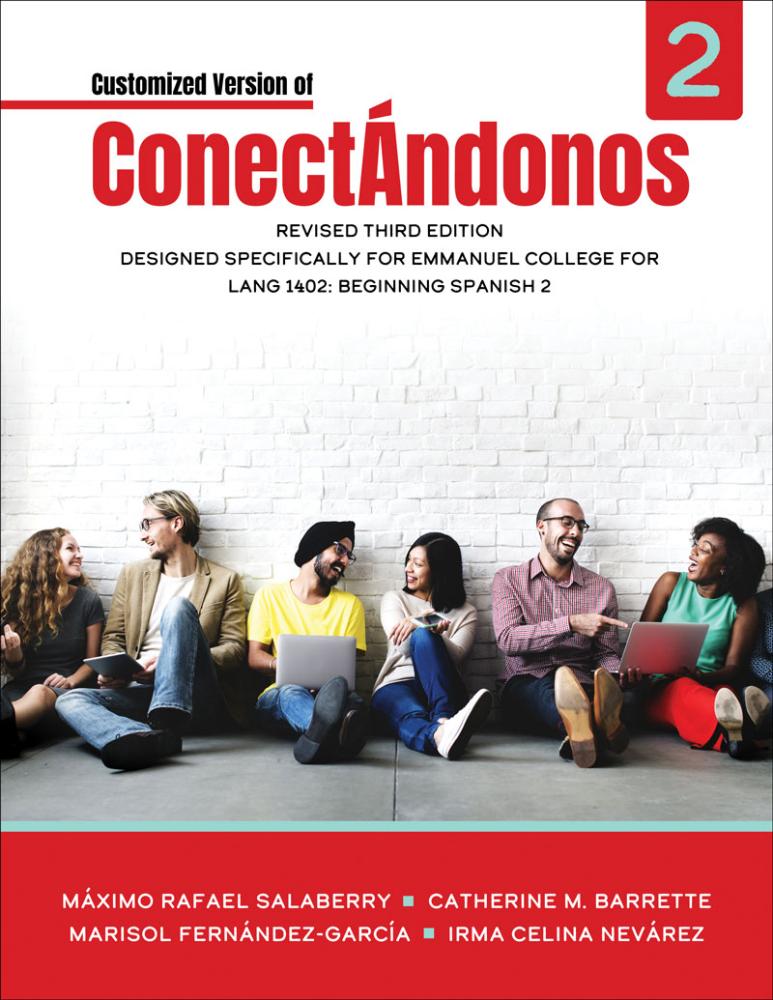 Customized Version of Conectandonos: Revised Third Edition, Designed Specifically for Emmanuel College for Lang 1402: Beginning Spanish 2