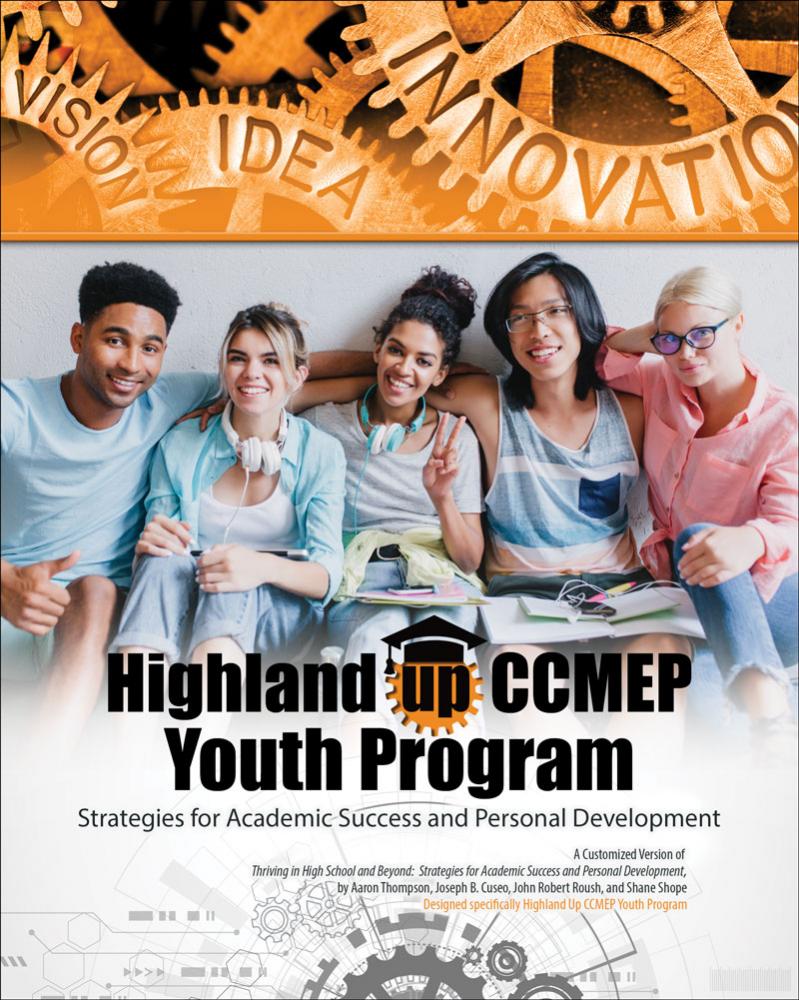 Highland Up CCMEP Youth Program: Strategies for Academic Success and Personal Development: A Customized Version of Gear Up For Success Strategies for Academic Success and Personal Development
