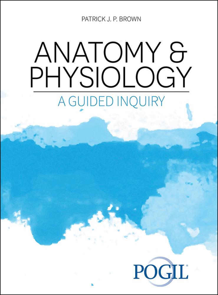 Anatomy and Physiology: A Guided Inquiry