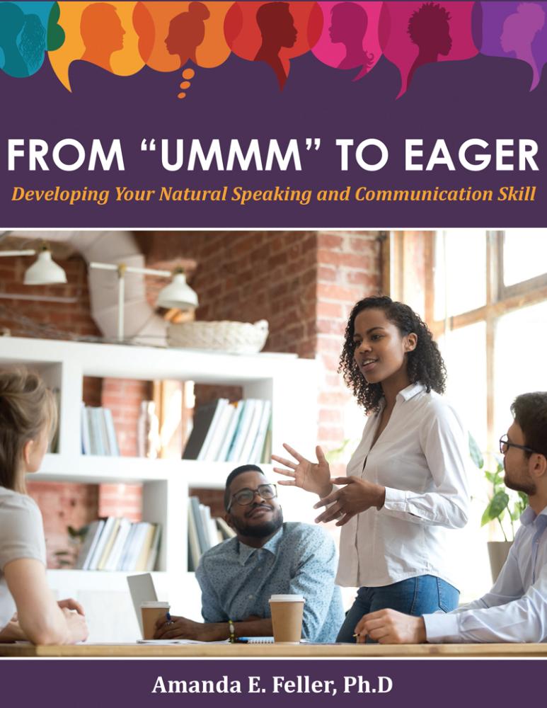 From "Ummm" to Eager: Developing Your Natural Speaking and Communication Skill