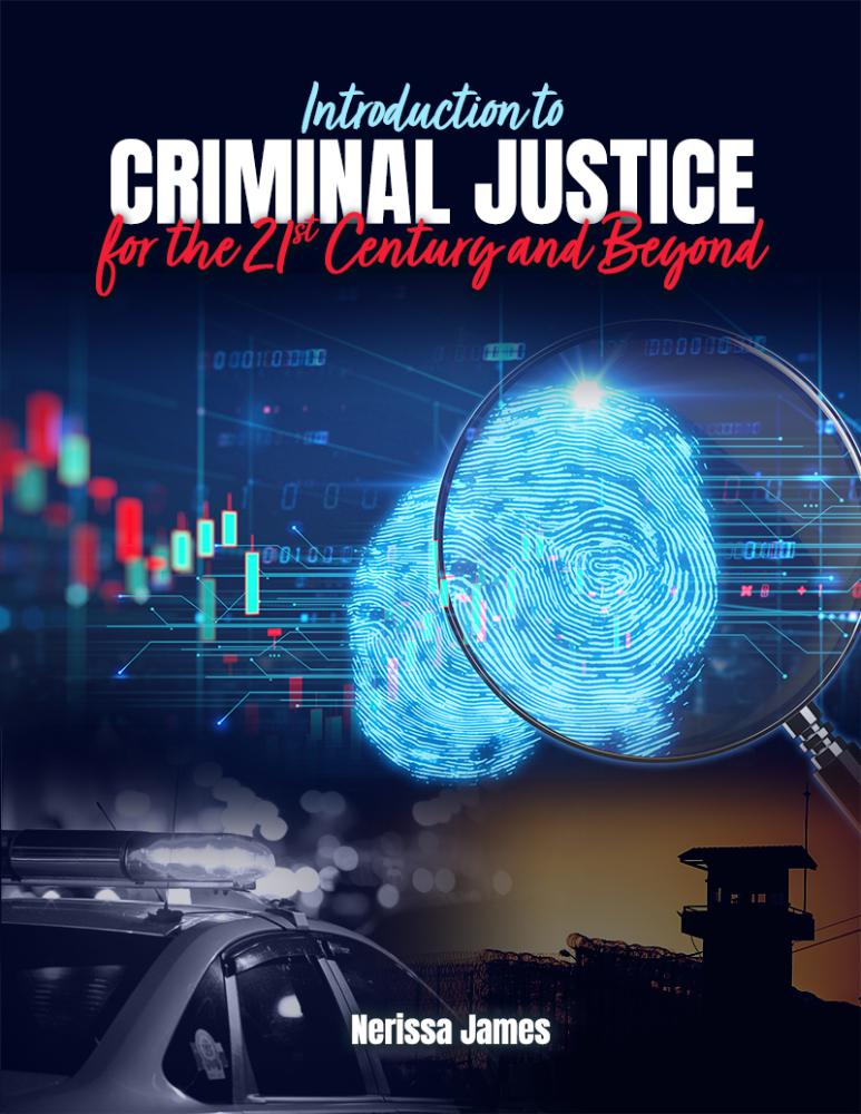 Introduction to Criminal Justice for the 21st Century and Beyond