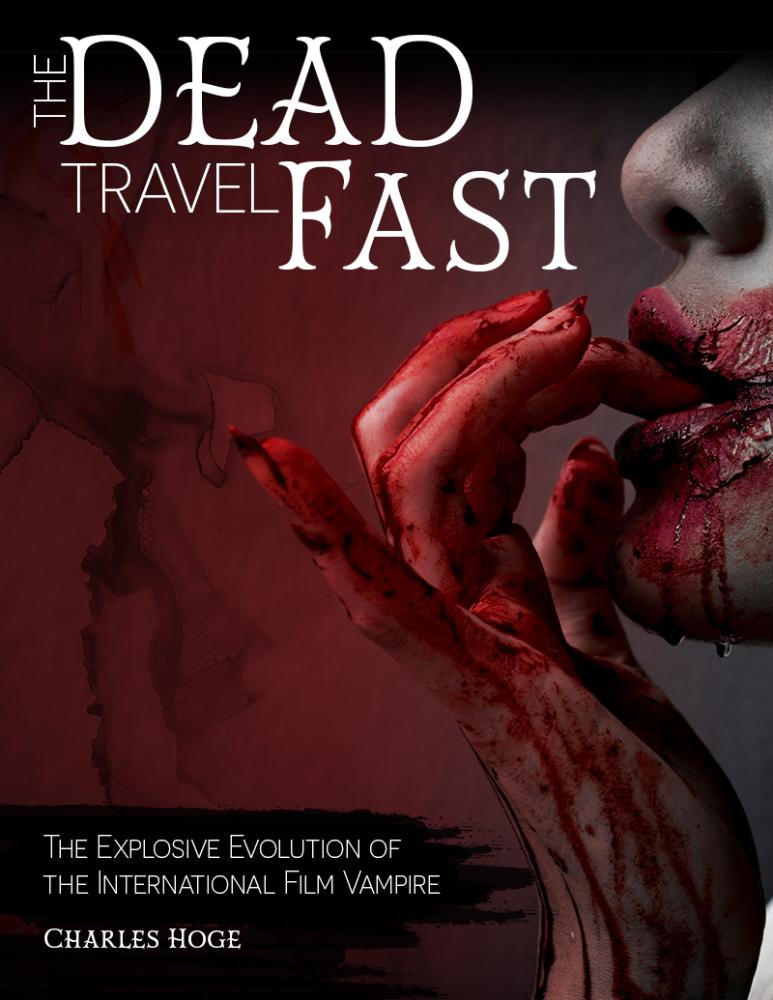 The Dead Travel Fast: The Explosive Evolution of the International Film Vampire
