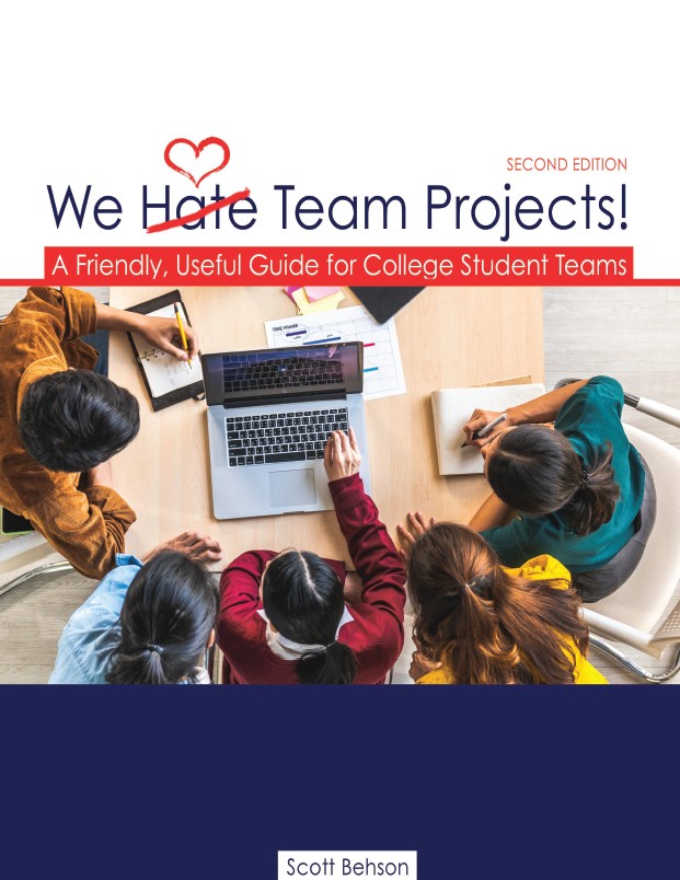 We Hate Team Projects! A Friendly, Useful Guide for College Student Teams