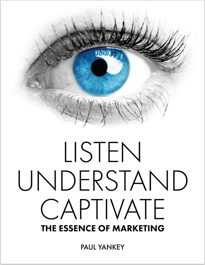 Listen Understand Captivate: The Essence of Marketing