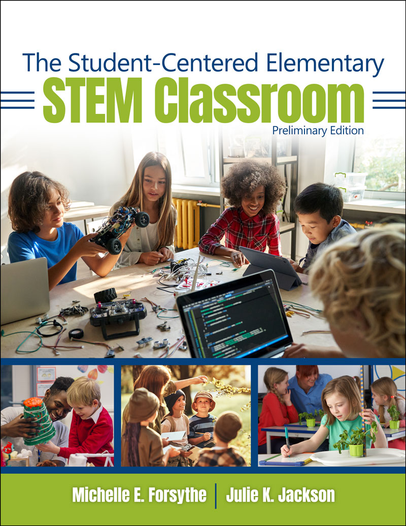 The Student-Centered Elementary STEM Classroom, Preliminary Edition