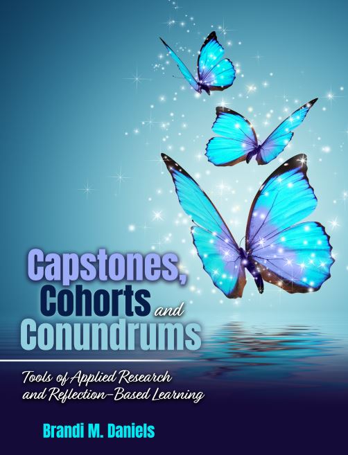 Capstones, Cohorts and Conundrums: Tools of Applied Research and Reflection-Based Learning
