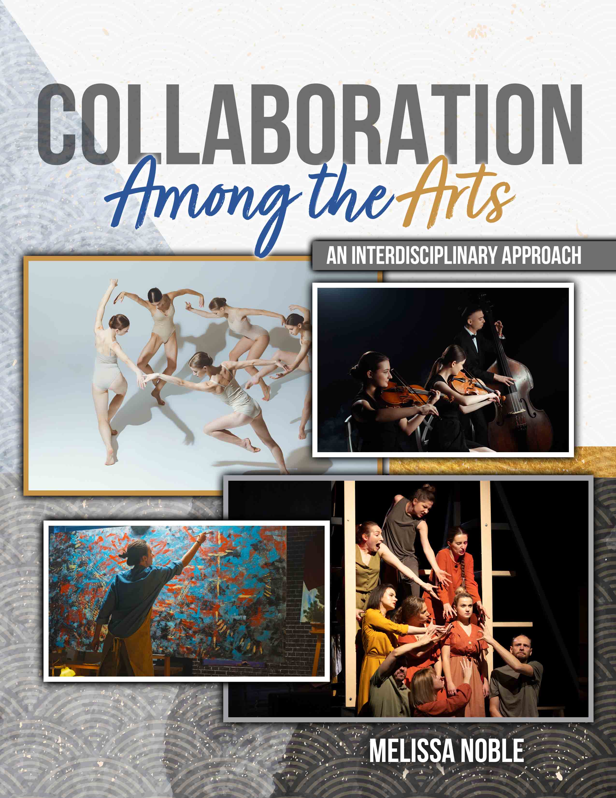 Collaboration Among the Arts: An Interdisciplinary Approach