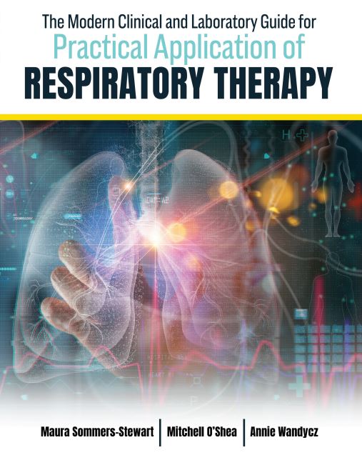 The Modern Clinical and Laboratory Guide for Practical Application of Respiratory Therapy