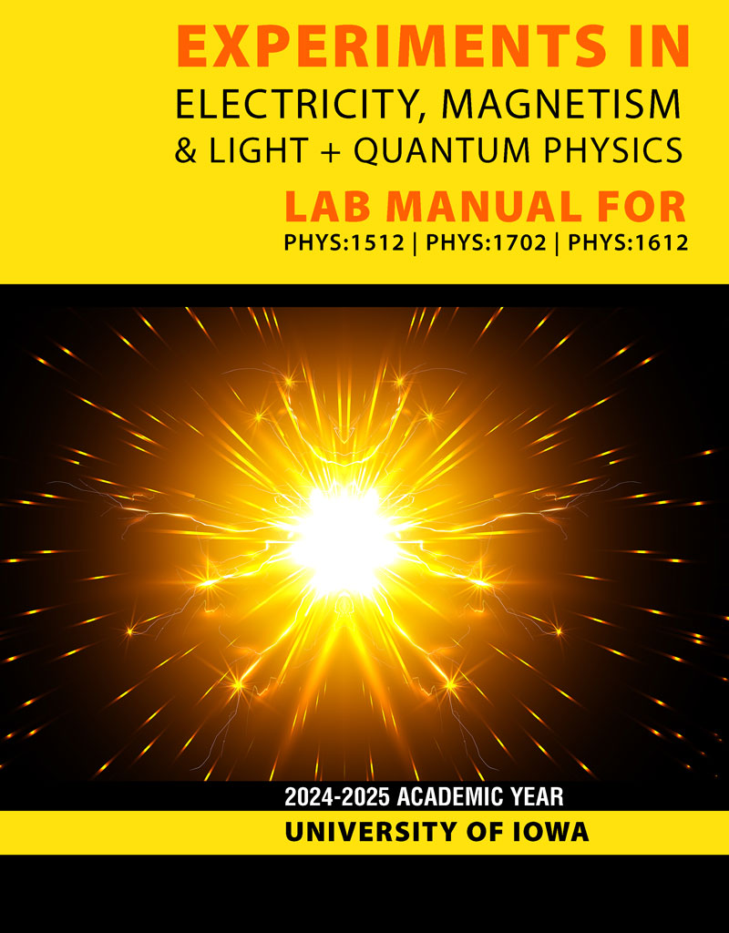 Experiments in Electricity, Magnetism, & Light + Quantum Physics Laboratory Manual for PHYS: 1512,PHYS: 1702, & PHYS: 1612