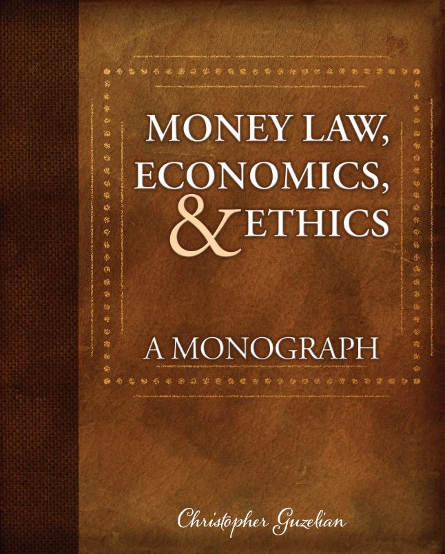 Money Law, Economics, and Ethics: A Monograph