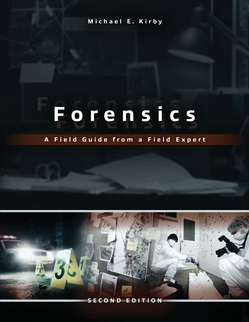 Forensics: A Field Guide from a Field Expert