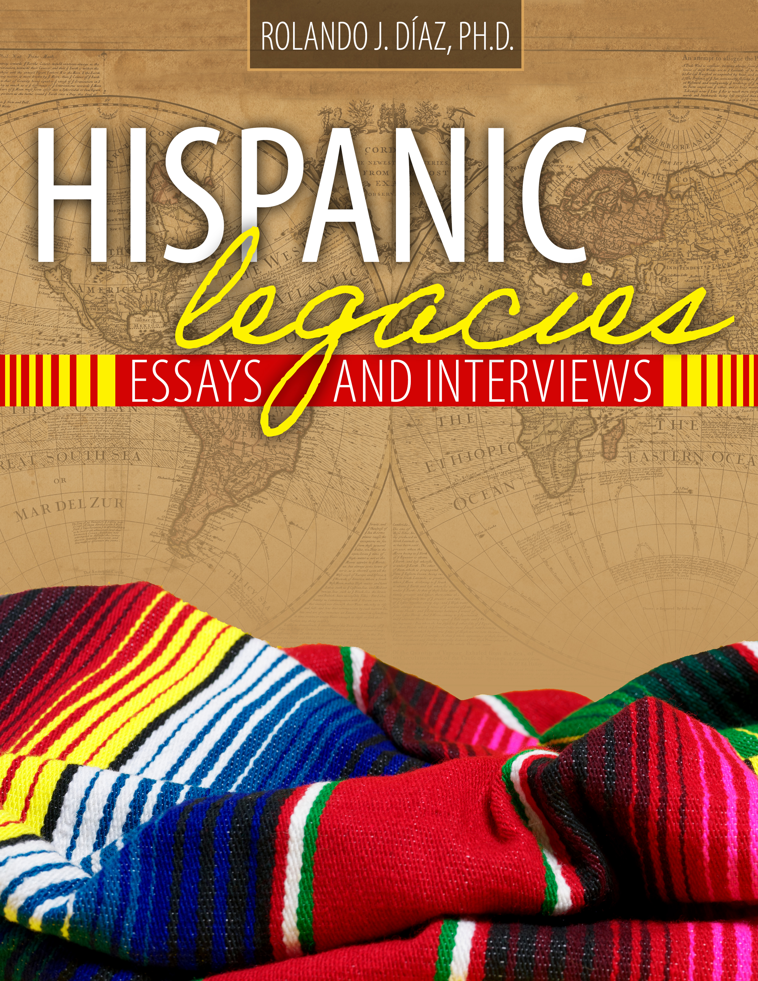 Hispanic Legacies: Essays and Interviews