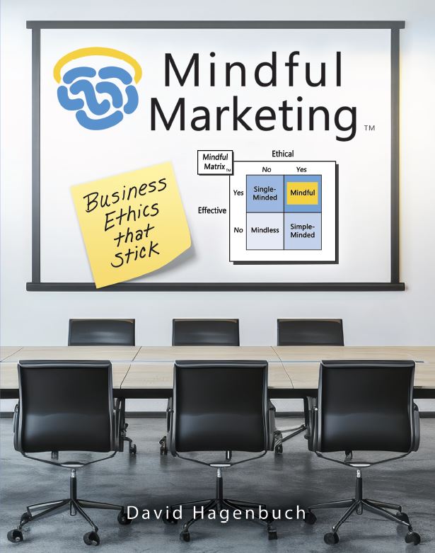 Mindful Marketing: Business Ethics that Stick