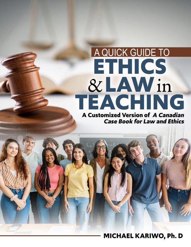 A Quick Guide to Ethics and Law in Teaching: A Customized Version of A Canadian Case Book for Law and Ethics