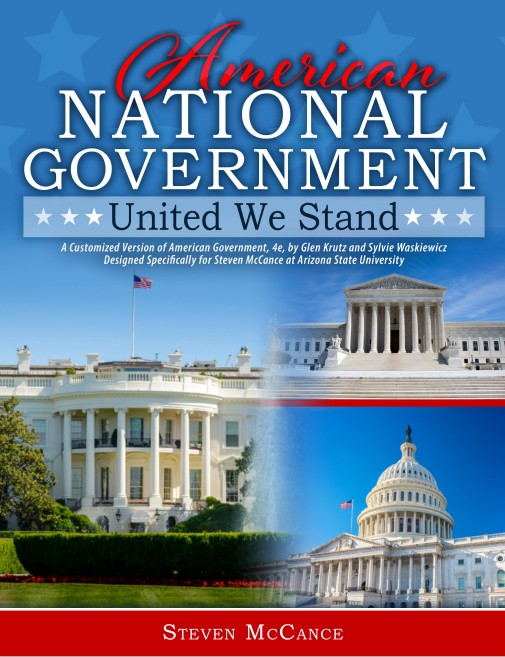 American National Government: United We Stand-A Customized Version of American Government, 4e, by Glen Krutz and Sylvie Waskiewicz, Designed Specifically for Steven McCance at Arizona State University