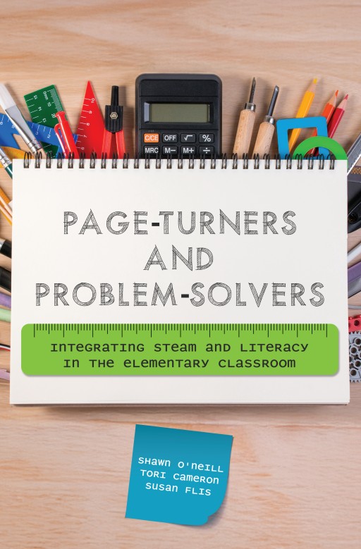 Page-Turners and Problem-Solvers: Integrating STEAM and Literacy in the Elementary Classroom