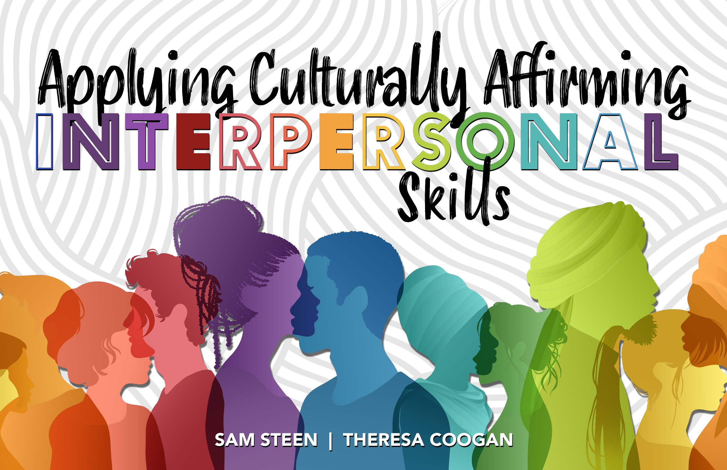 Applying Culturally Affirming Interpersonal Skills