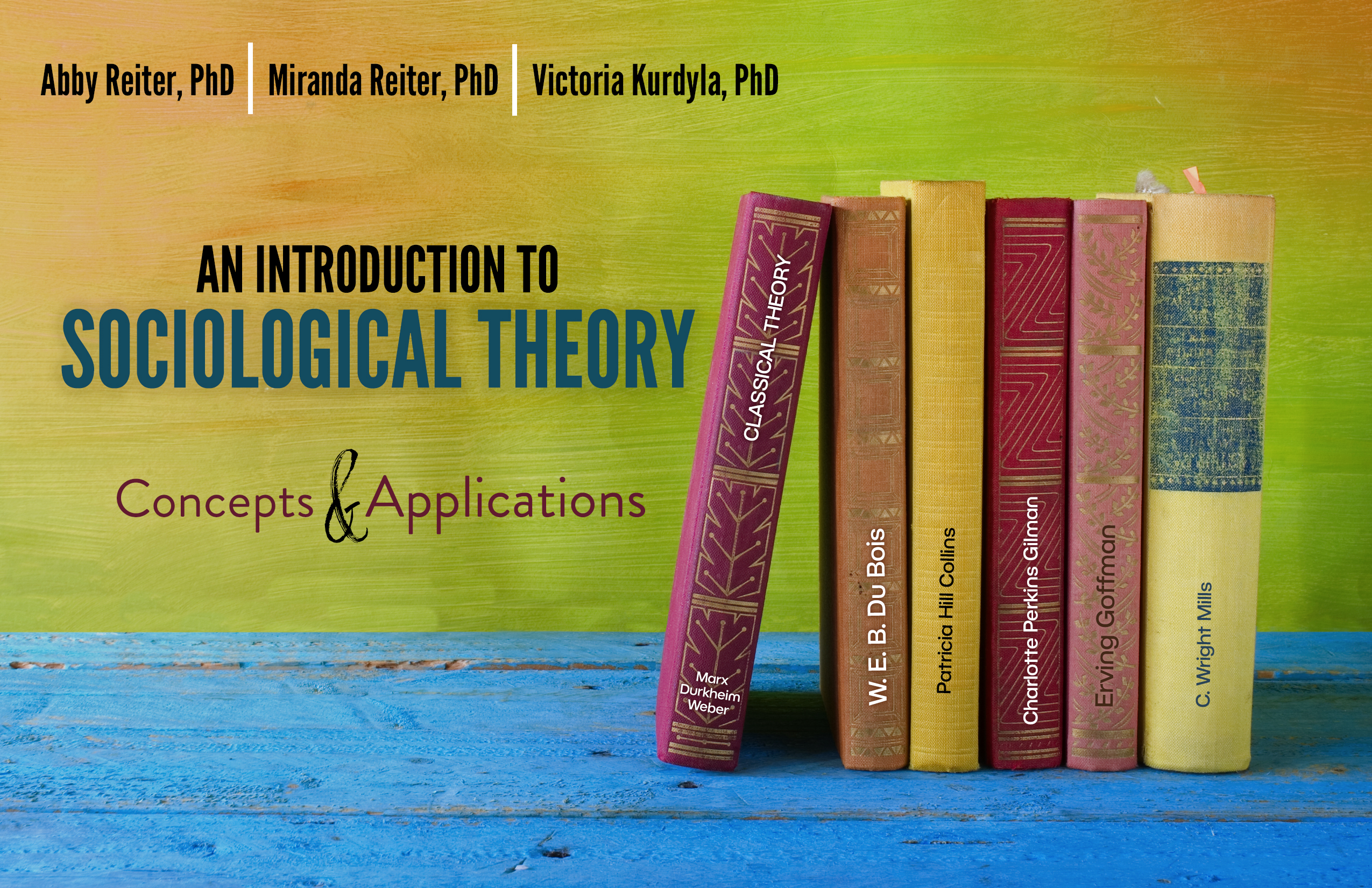 Introduction to Sociological Theory: Concepts and Applications