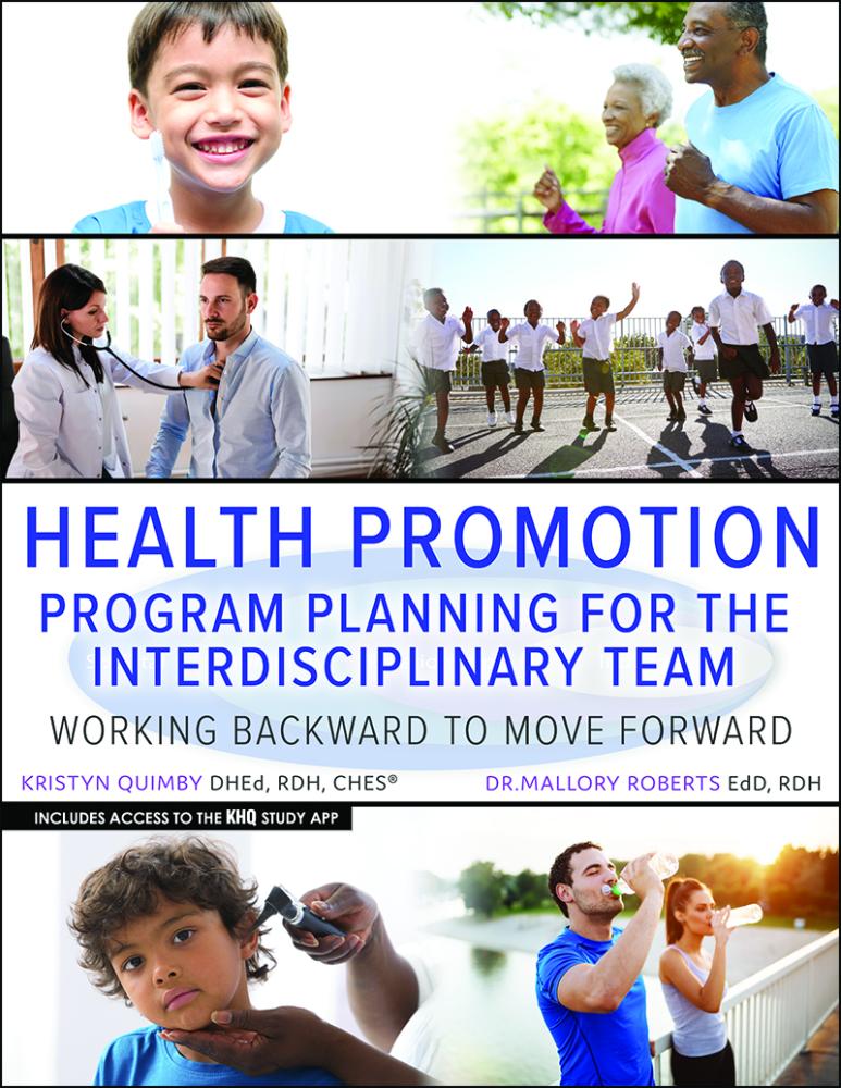 Health Promotion: Program Planning for the Interdisciplinary Team: Working Backward to Move Forward