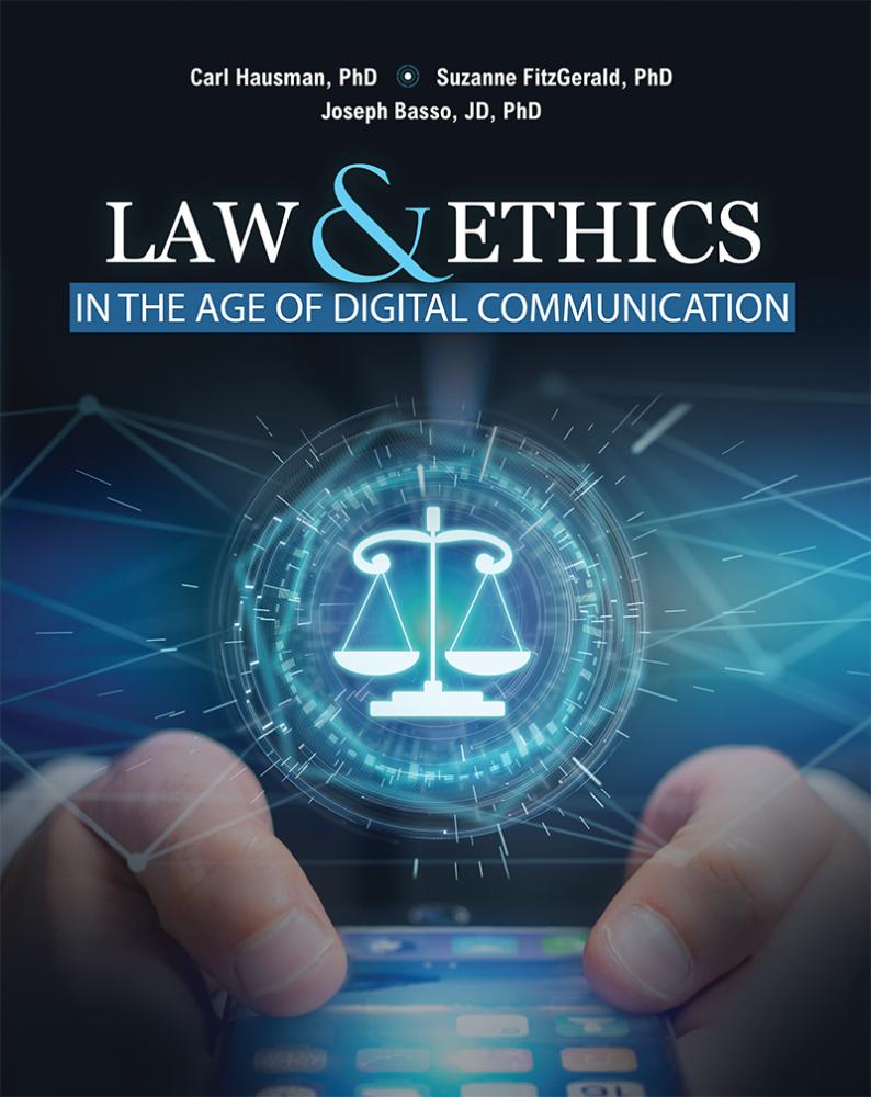Law and Ethics in the Age of Digital Communication
