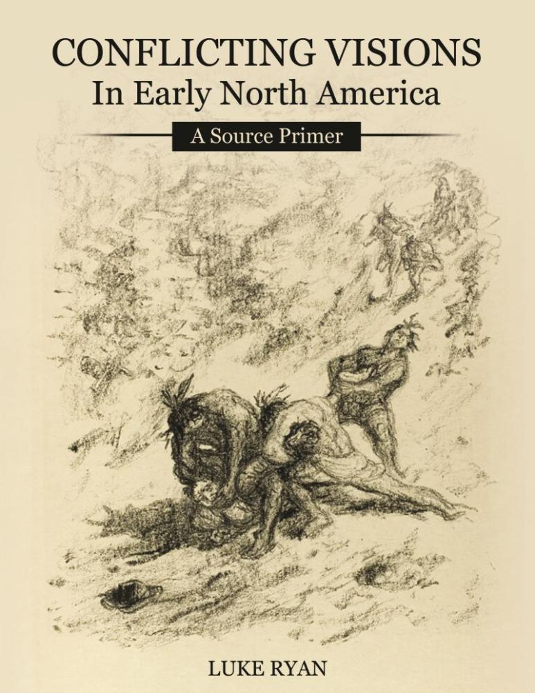 Conflicting Visions in Early North America: A Source Primer