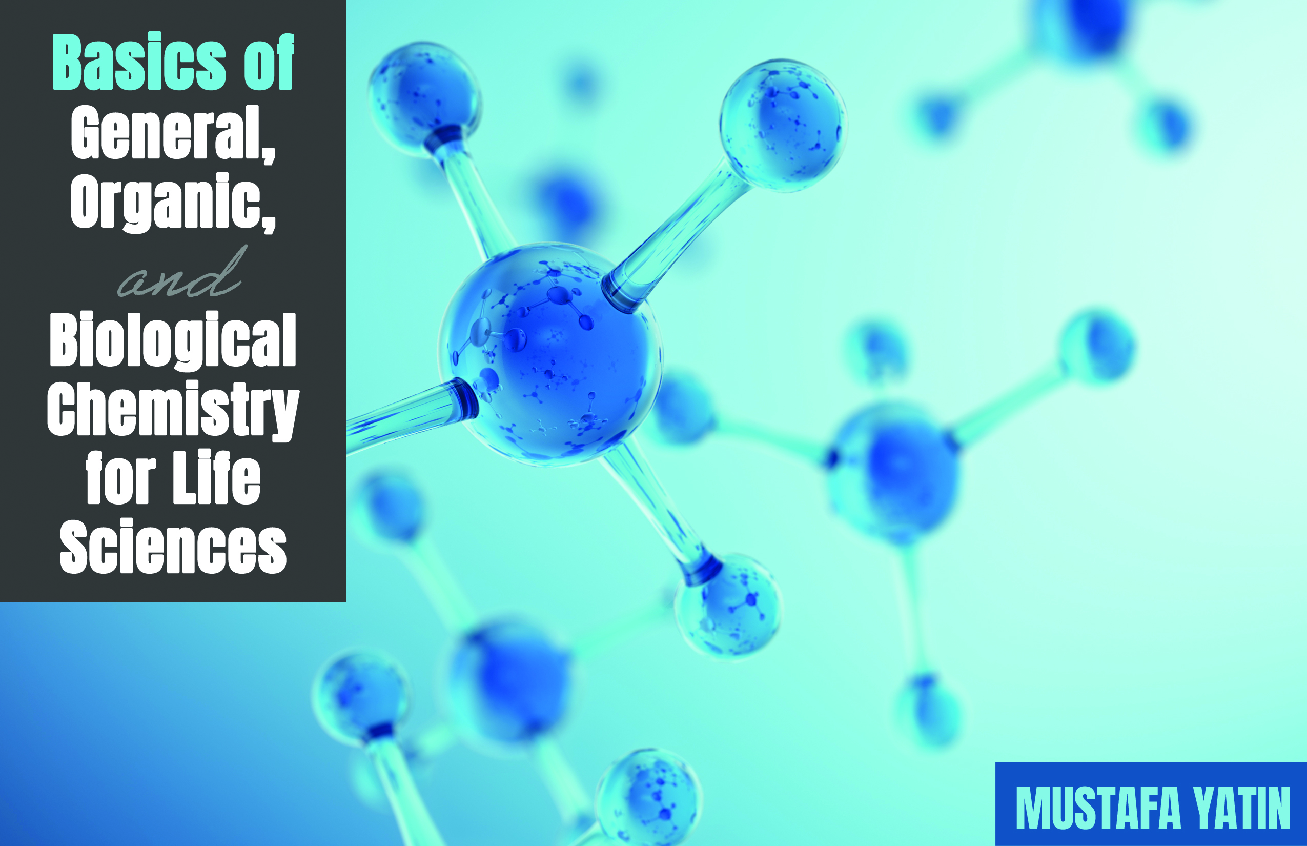 Basics of General, Organic, and Biological Chemistry for Life Sciences