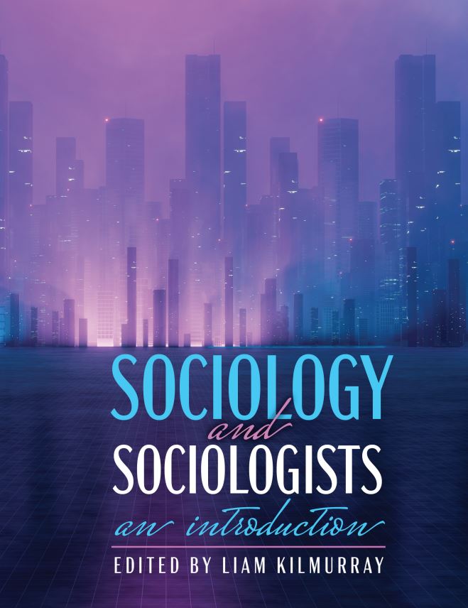 Sociology & Sociologists: An Introduction