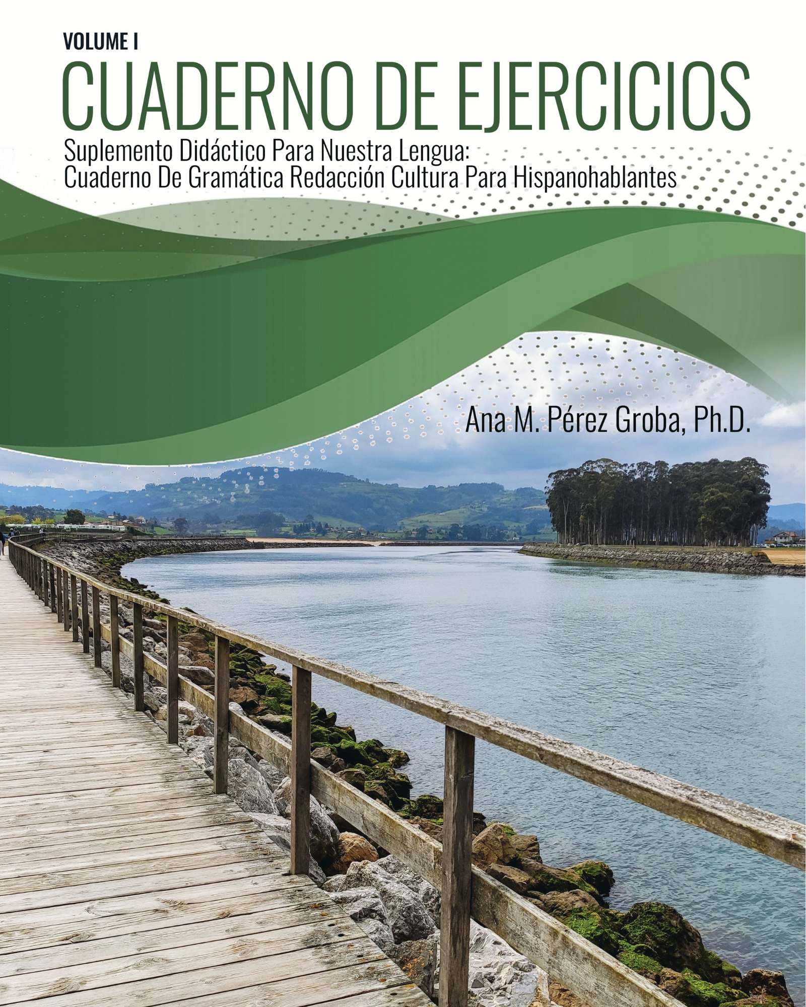 CUADERNO DE EJERCICIOS, SUPLEMENTO DIDÁCTICO PARA NUESTRA LENGUA: CUADERNO DE GRAMÁTICA, REDACCIÓN Y CULTURA PARA HISPANOHABLANTES (volumen I)