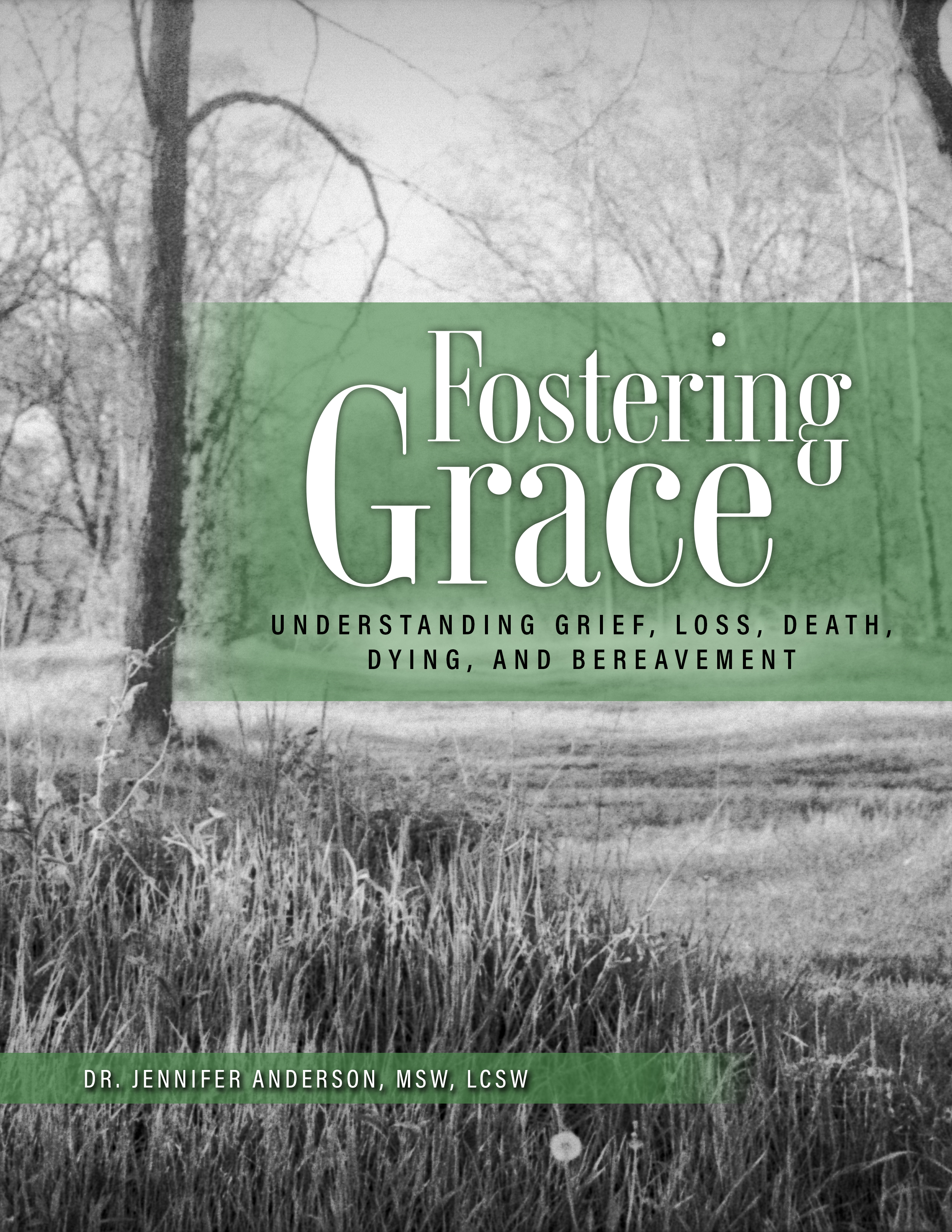 Fostering Grace: Understanding Grief, Loss, Death, Dying, and Bereavement