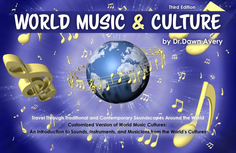 World Music and Culture: Travel Through Traditional and Contemporary Soundscapes Around the World: Customized Version of World Music Cultures