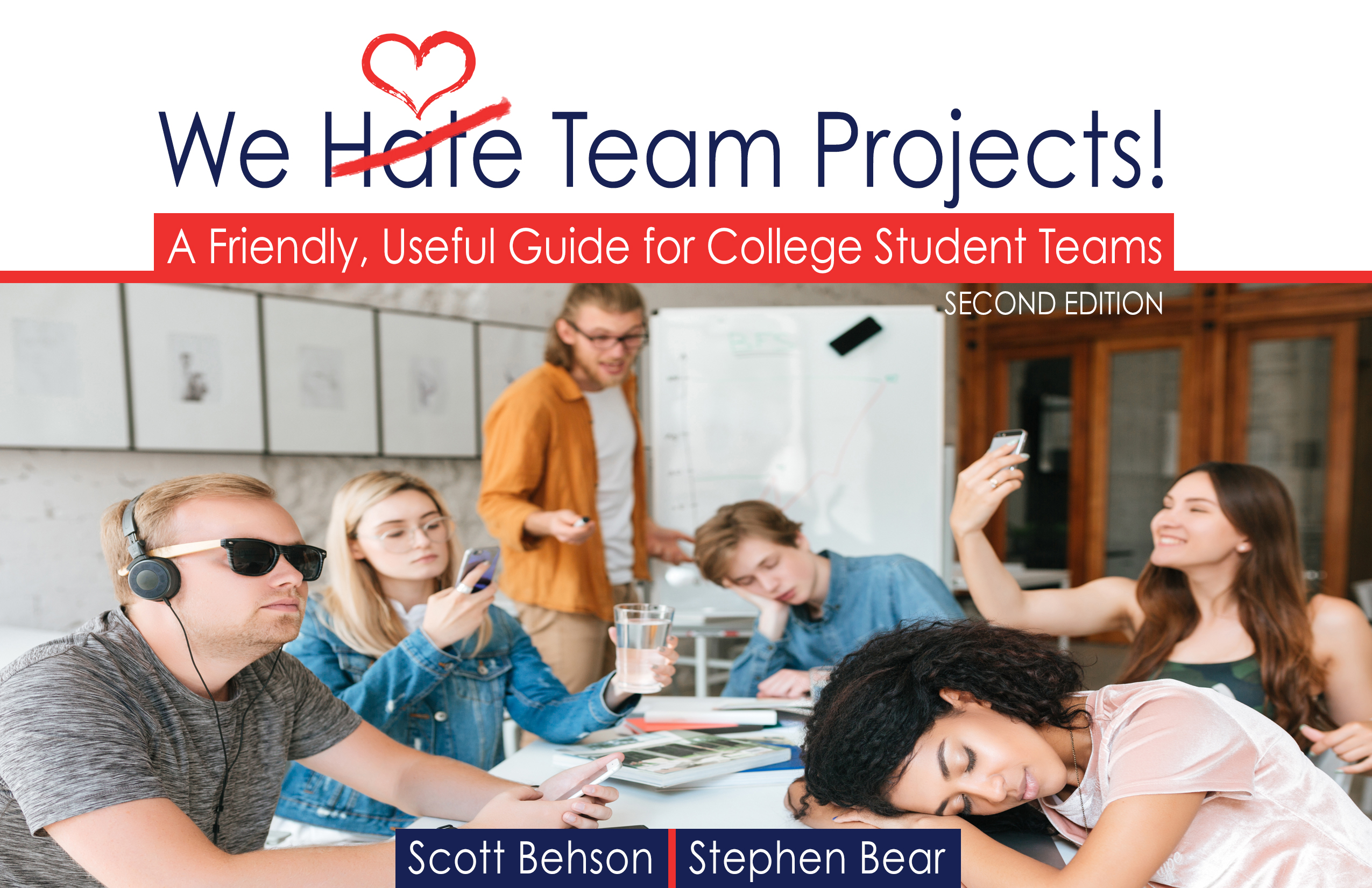 We Hate Team Projects! A Friendly, Useful Guide for College Student Teams