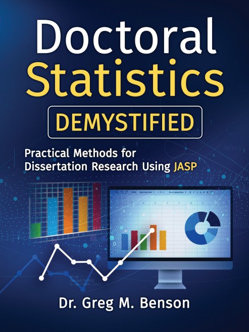 Doctoral Statistics Demystified: Practical Methods for Dissertation Research Using JASP
