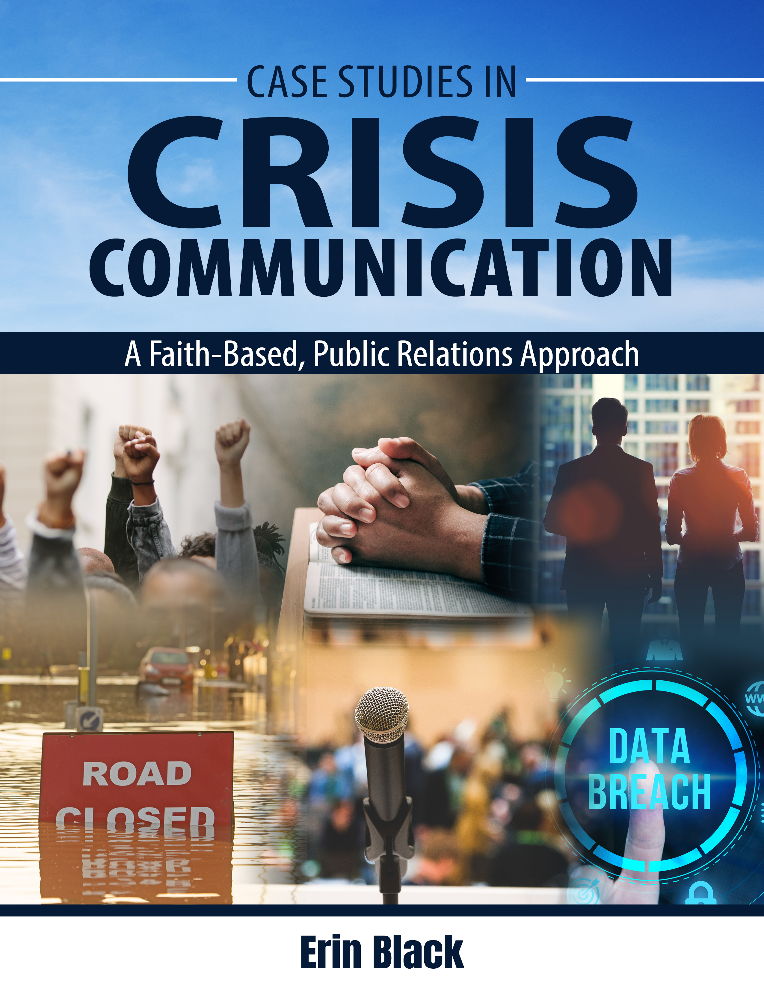 Case Studies in Crisis Communication: A Faith-Based, Public Relations Approach
