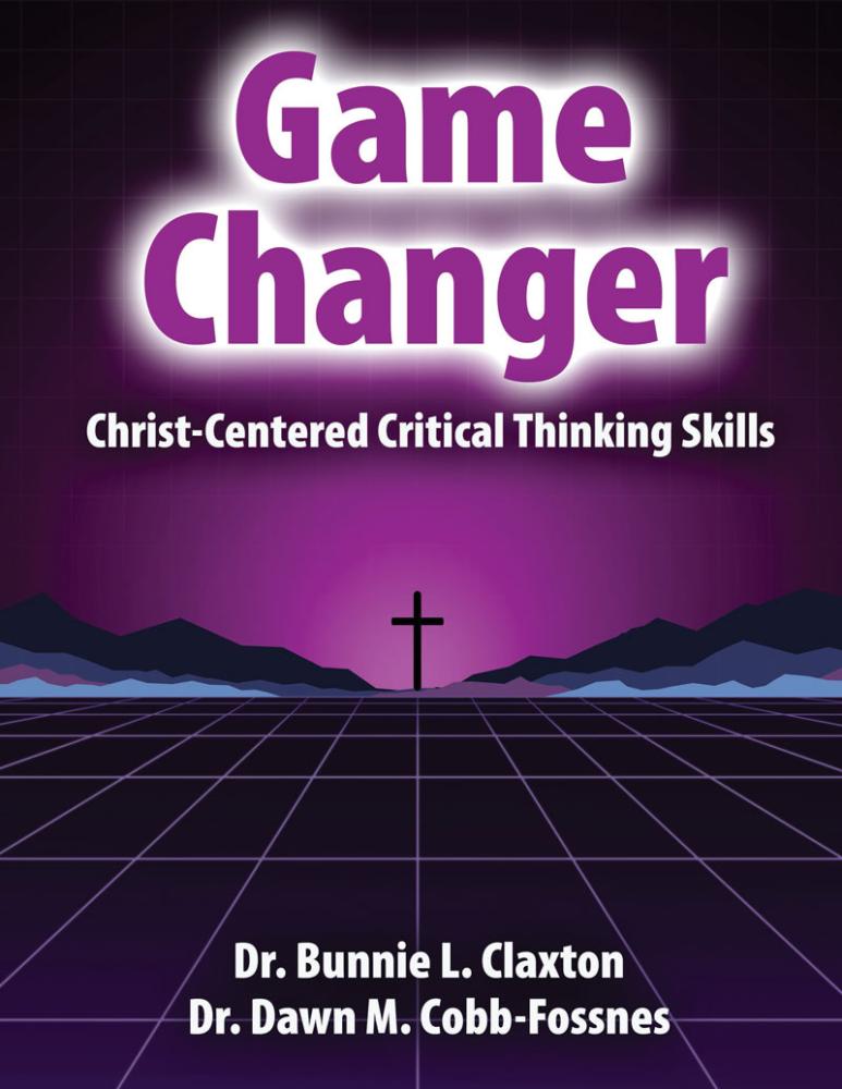 Game Changer: Christ Centered Critical Thinking Skills
