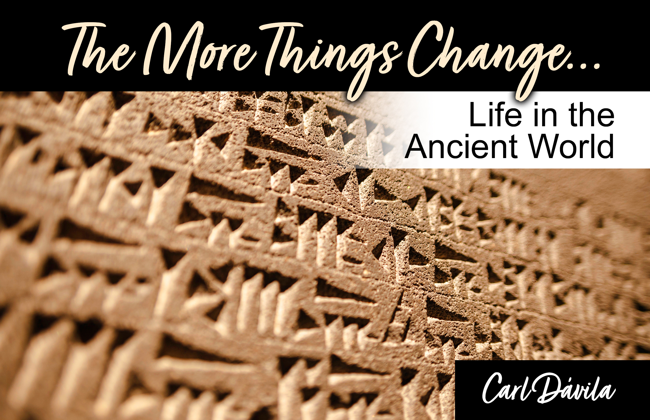 The More Things Change…: Life in the Ancient World