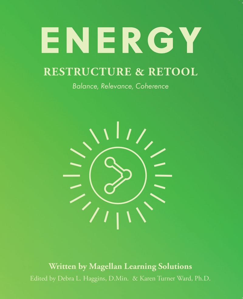 Energy: Restructure & Retool: Balance, Relevance, Coherence