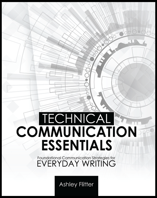 Technical Communication Essentials: Foundational Communication Strategies for Everyday Writing