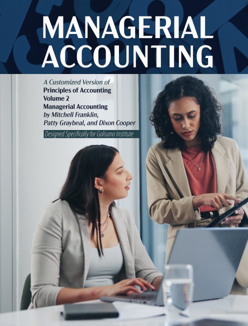 Managerial Accounting: A Customized Version of Principles of Accounting Volume 2 Managerial Accounting by Mitchell Franklin, Patty Graybeal, and Dixon Cooper
