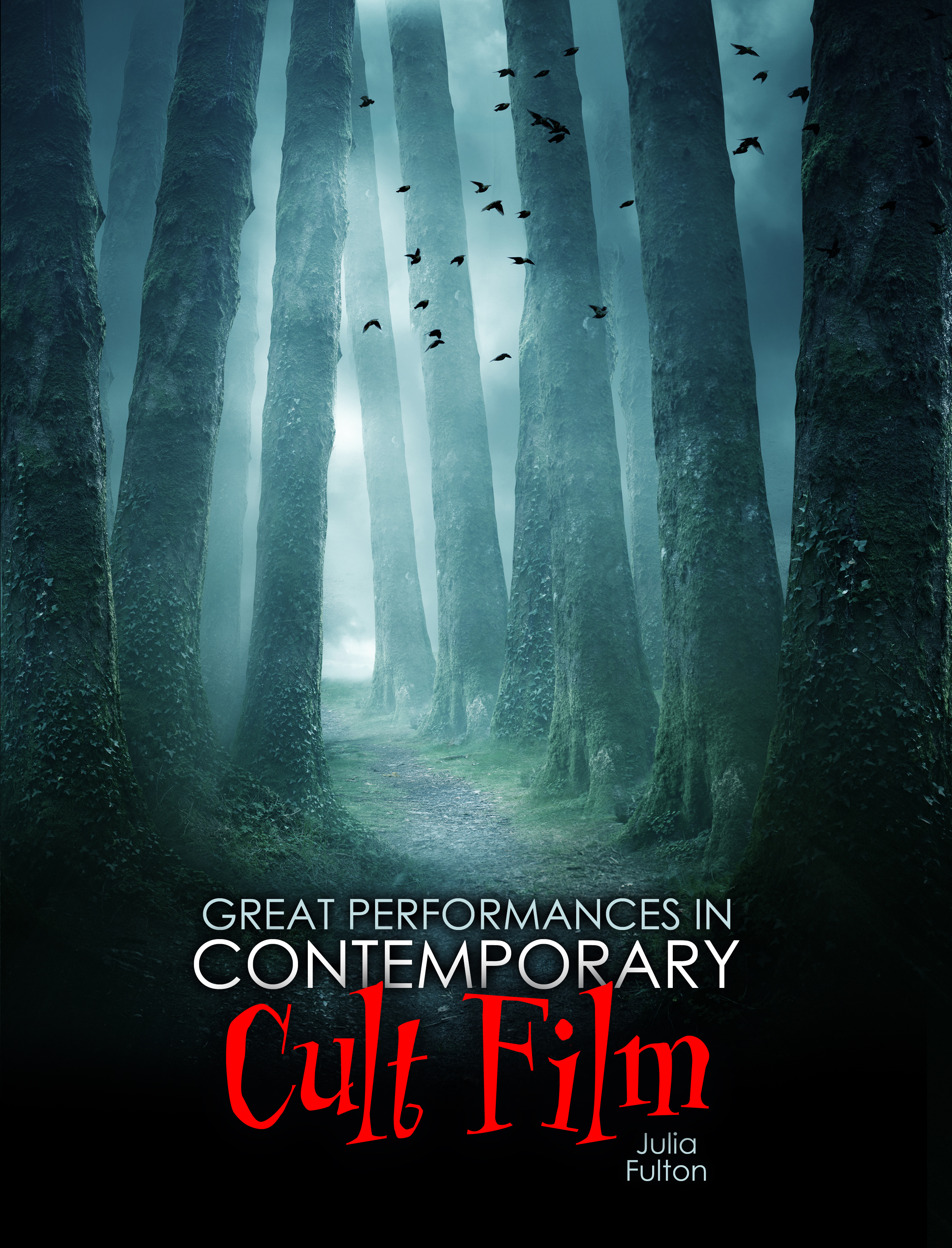 Great Performances in Contemporary Cult Film