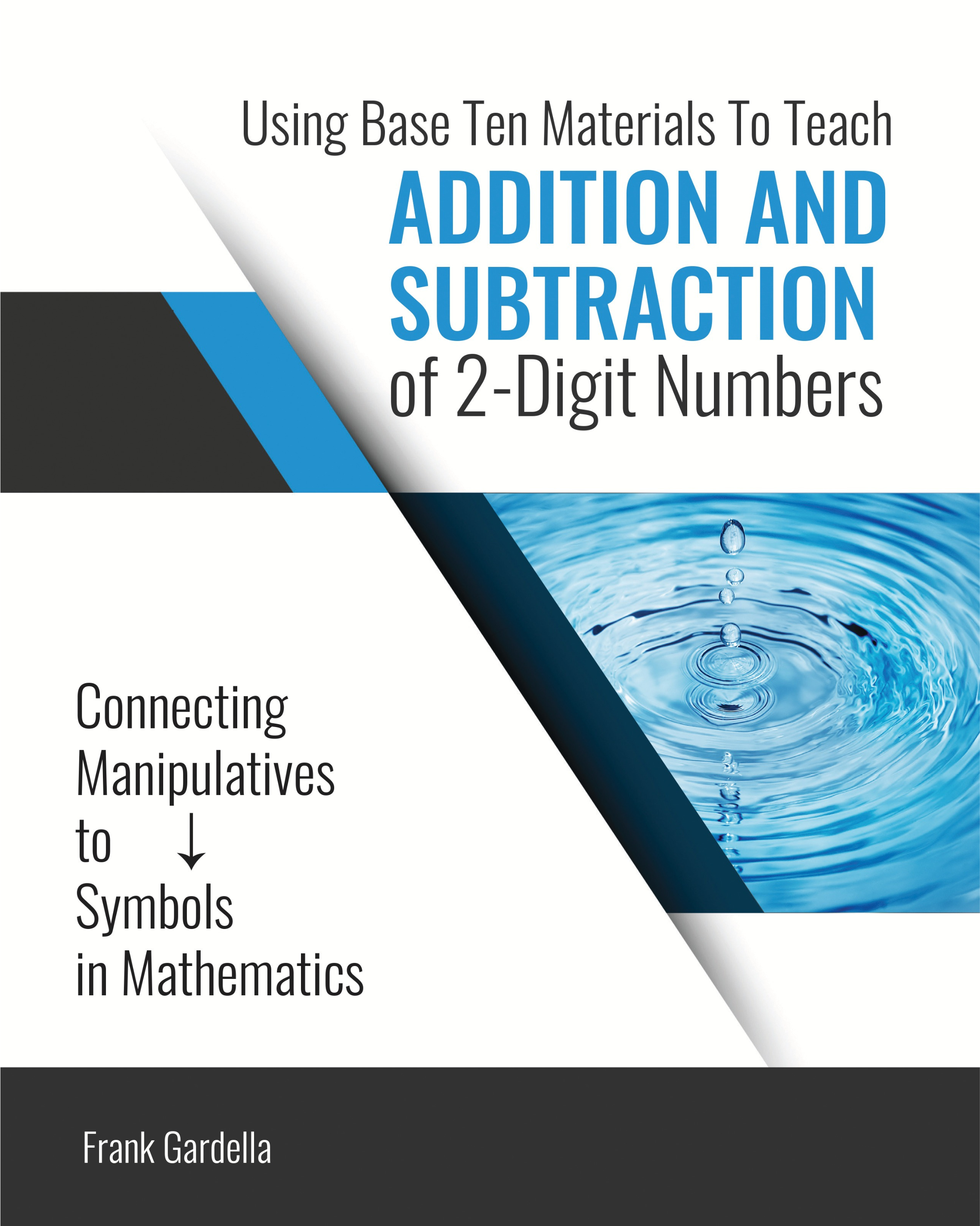 Using Base 10 Materials to Teach Addition and Subtraction of Two Digit Numbers