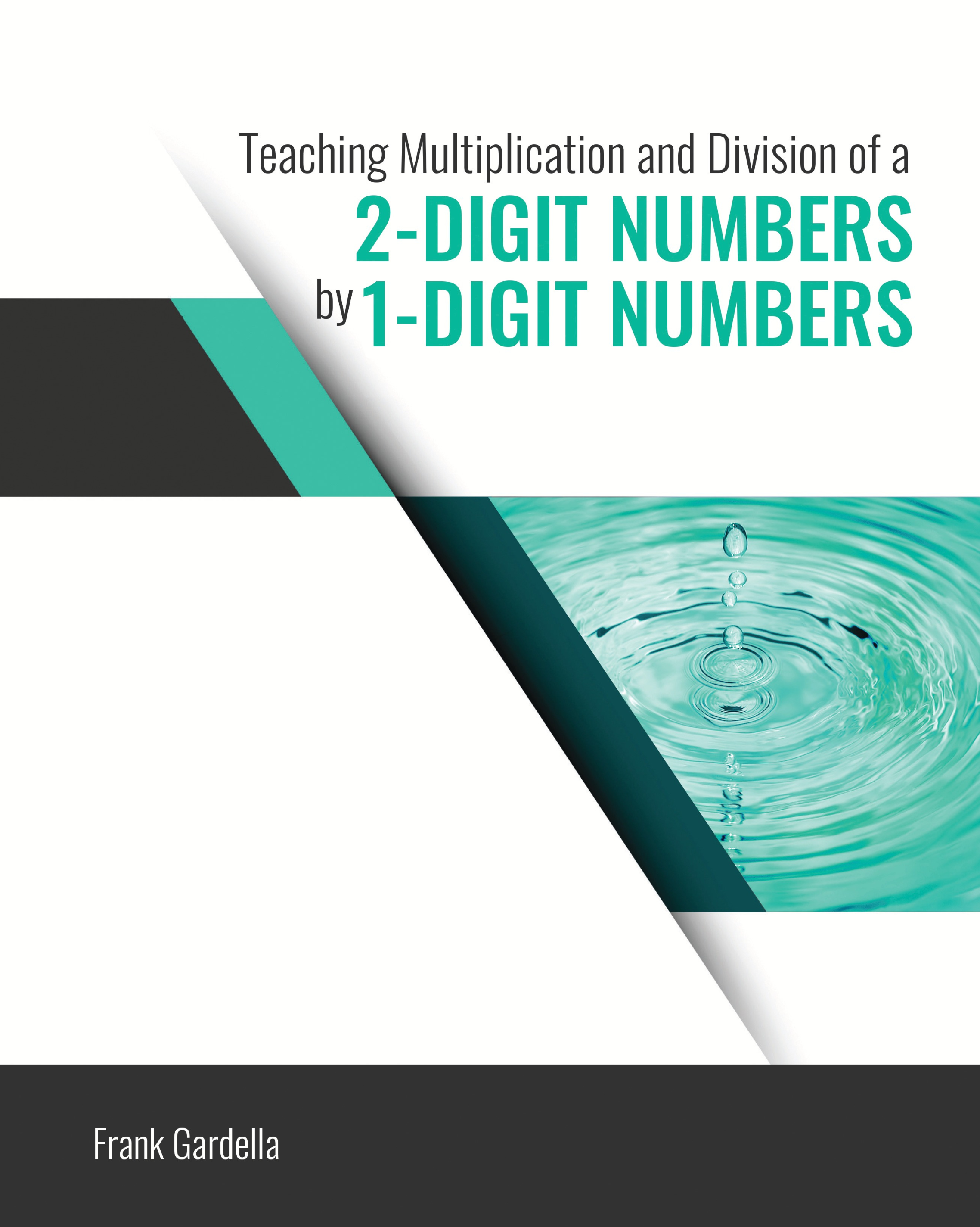Using Base-10 Materials To Teach Multiplication and Division of a 2-Digit Number By a 1-Digit Number
