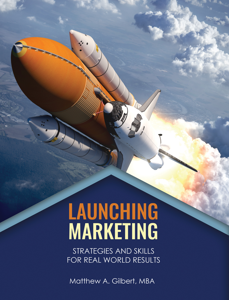 Launching Marketing: Strategies and Skills for Real World Results