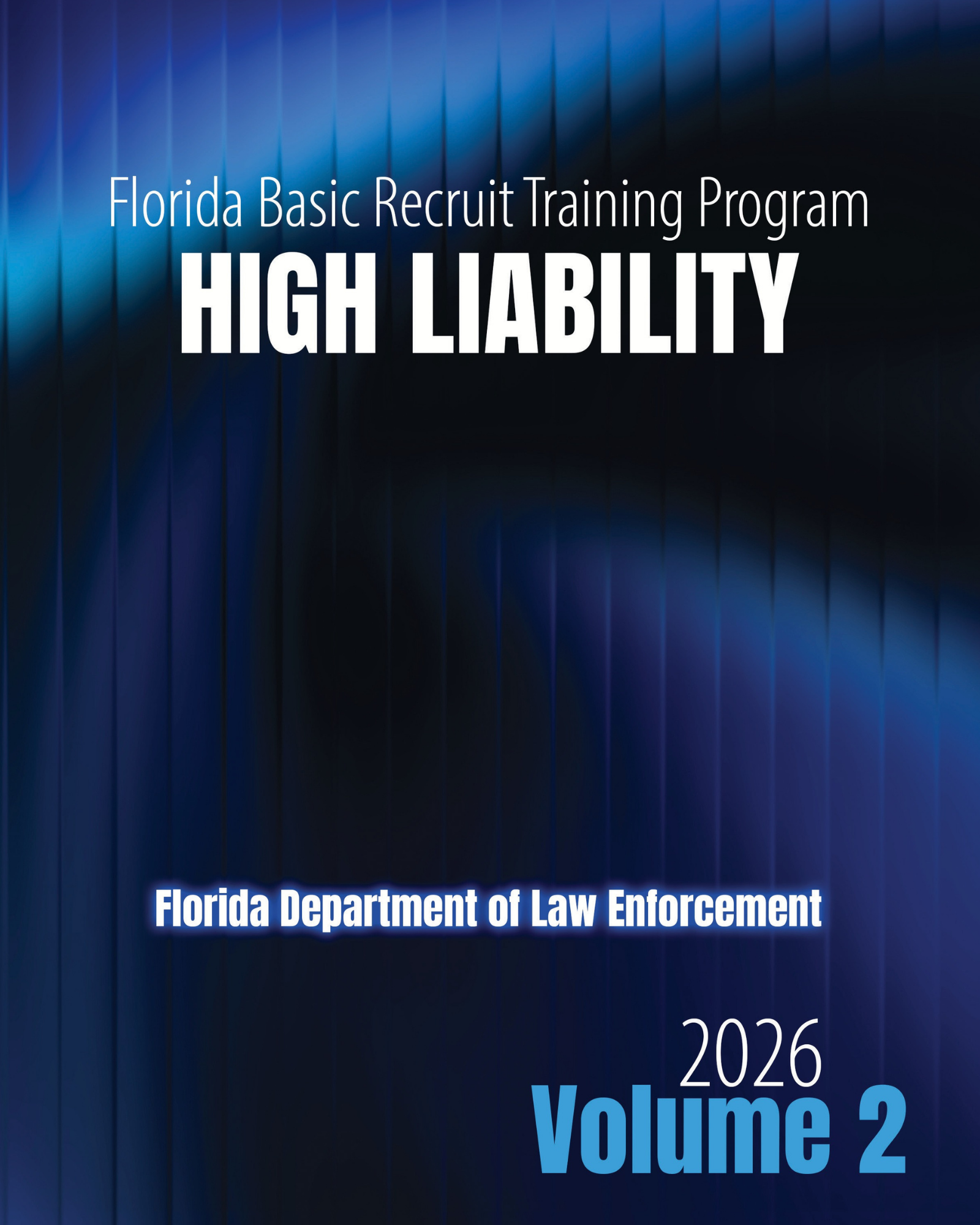 Florida Basic Recruit Training Program: High Liability, Volume 2, 2026