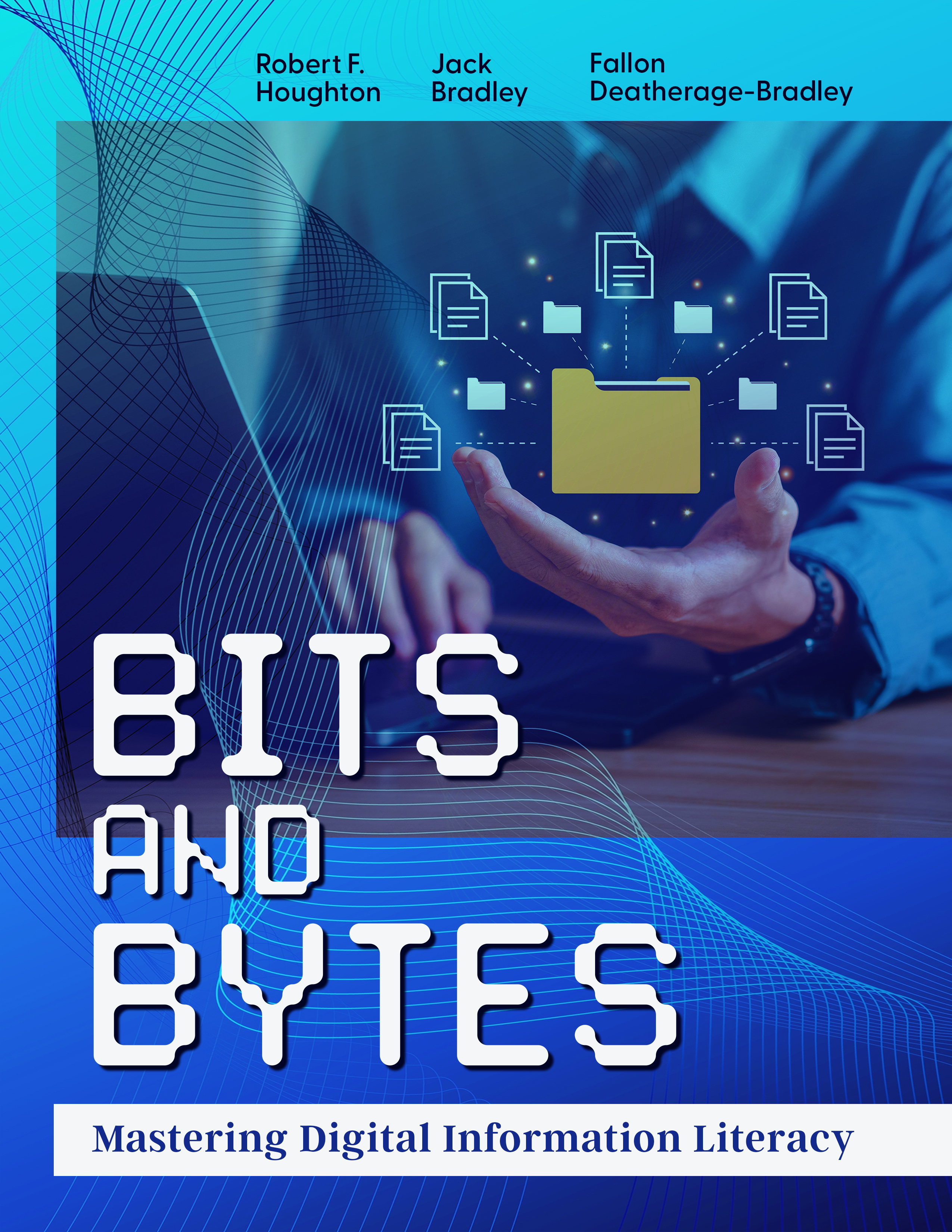 BITS AND BYTES: Mastering Digital Information Literacy