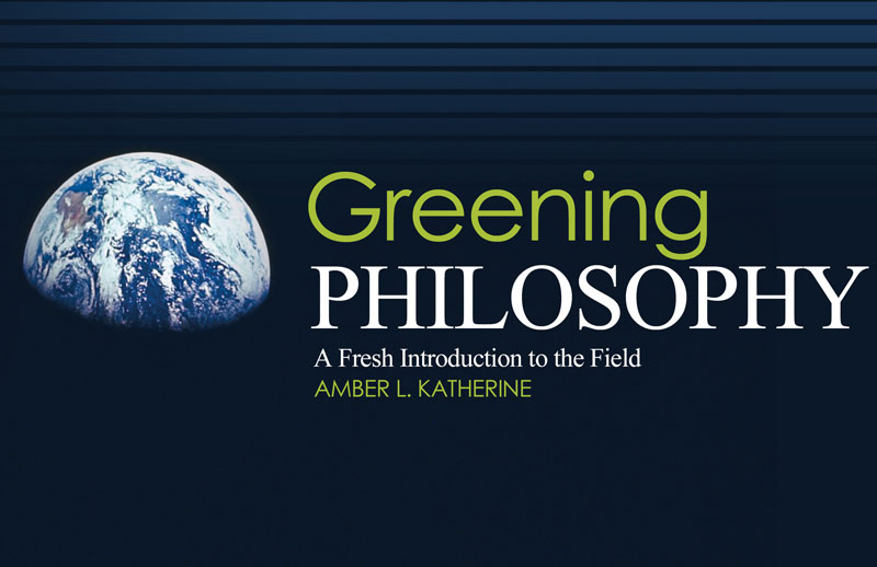 Greening Philosophy: A Fresh Introduction to the Field