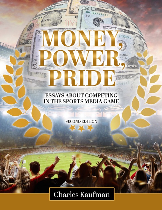 Money, Power, Pride: Essays About Competing in the Sports Media Game