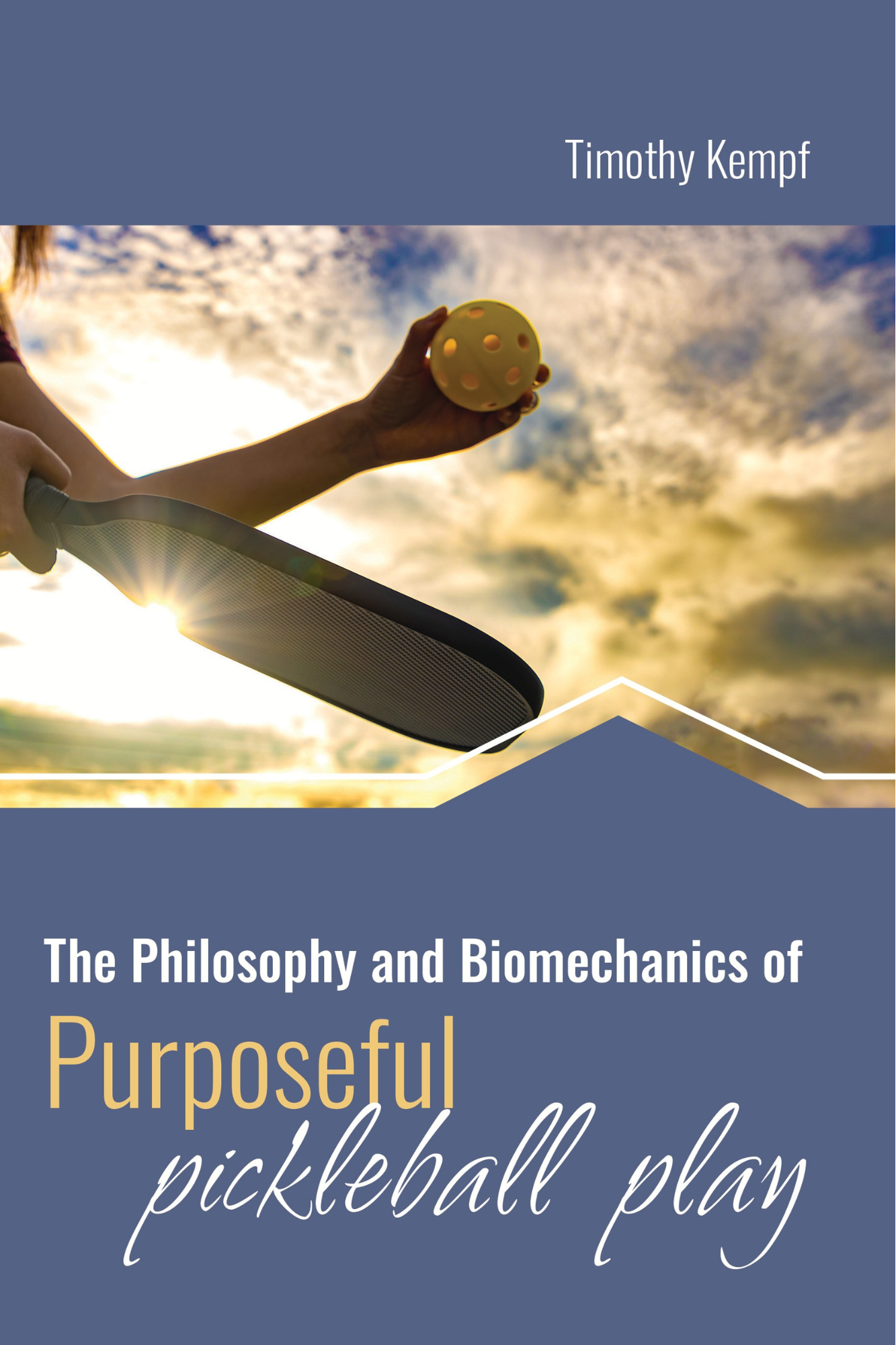 The Philosophy and Biomechanics of Purposeful Pickleball Play