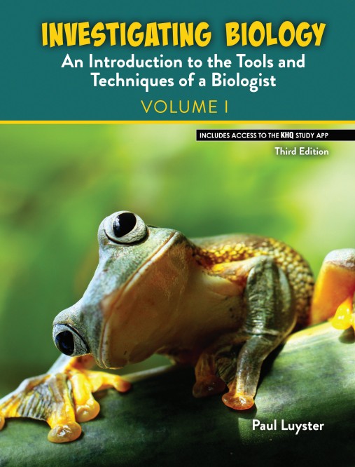 Investigating Biology: An Introduction to the Tools and Techniques of a Biologist: Volume I