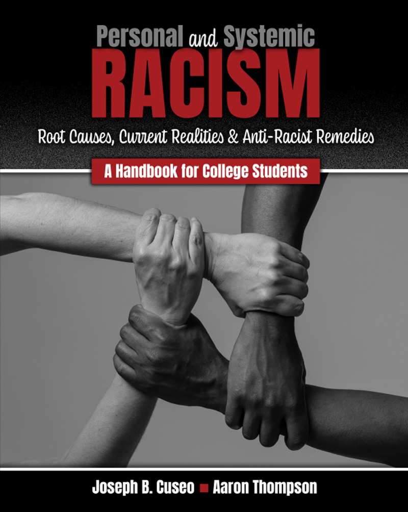 Personal and Systemic Racism: Root Causes, Current Realities and Anti-Racist Remedies: A Handbook for College Students