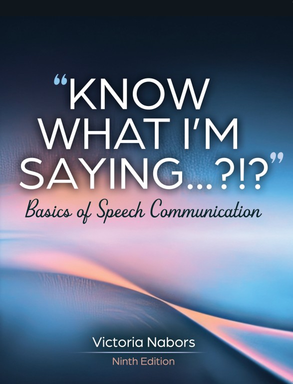"Know What I'm Saying?!?" Basics of Speech Communication
